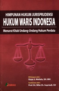 Himpunan Hukum Jurisprudensi Hukum Waris Indonesia Menurut kitab Undang-Undang Hukum Perdata