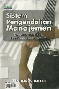 Sistem Pengendalian Manajemen : Konsep, Aplikasi, Dan Pengukuran Kinerja