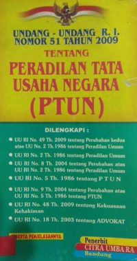 Undang-Undang R.I Nomor 51 Tahun 2009 Tentang Peradilan Tata Usaha Negara (PTUN)