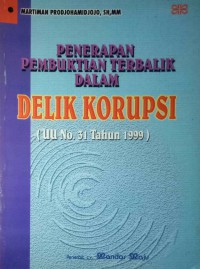 Penerapan Pembuktian Terbaik Dalam Delik Korupsi (UU RI Tahun 1999)