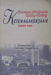 Peraturan Pelaksanaan Undang-Undang Ketenagakerjaan Tahun 2005