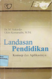 Landasan Pendidikan Konsep Dan Aplikasinya