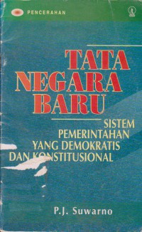 Tata Negara Baru : Sistem Pemerintahan Yang Demokratis Dan Konstitusional