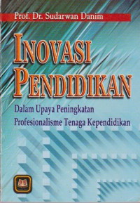 Inovasi Pendidikan Dalam Upaya Peningkatan Profesional Tenaga Kependidikan