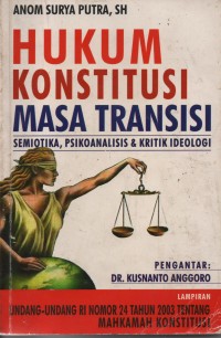 Hukum Konstitusi Masa Transisi : Semiotika, Psikoanalisis & Kritik Ideologi