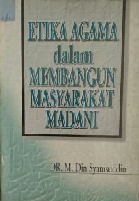 Etika Agama Dalam Membangun Masyarakat Madani