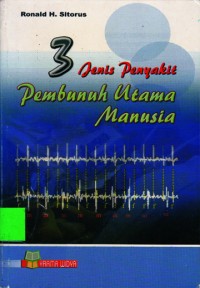 3 Jenis Penyakit Pembunuh Utama Manusia