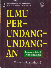 Ilmu Perundang-Undangan : Proses Dan Teknik Pembentukannya