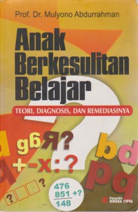 Anak Berkesulitan Belajar : Teori, Diagnosis, Dan Remediasinya