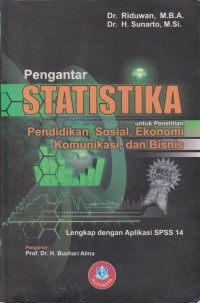 Pengantar Statistika Untuk Penelitian : Pendidikan Sosial, Komunikasi, Ekonomi, Dan Bisnis Lengkap Dengan Aplikasi SPSS 14