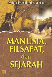 Manusia, Filsafat, Dan Sejarah