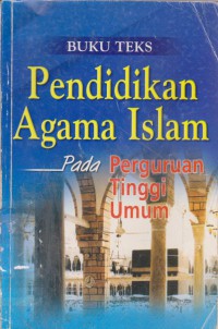 Buku Teks Pendidikan Agama Islam Pada Perguruan Tinggi Umum