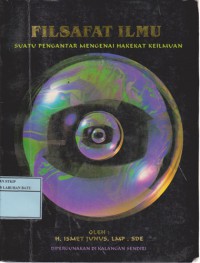 Filsafat Ilmu : Suatu Pengantar Mengenai Hakekat Keilmuan