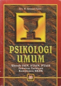 Psikologi Umum : Untuk IAIN, STAIN, PTAIS, Fakultas Tarbiyah, Komponen MKDK