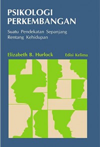 Psikologi Perkembangan : Suatu Pendekatan Sepanjang Rentang Kehidupan