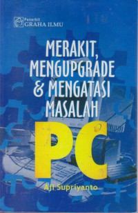 Merakit, Mengupgrade & Mengatasi Masalah PC