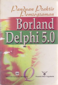 Panduan Praktis Pemrograman : Borland Delphi 5.0