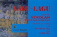 Lagu-Lagu Untuk Sekolah Dasar Dan lanjutan : Lagu Wajib I