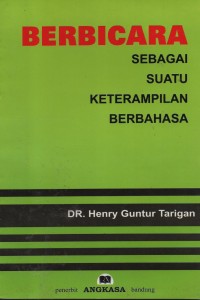 Berbicara : Sebagai Suatu Keterampilan Berbahasa