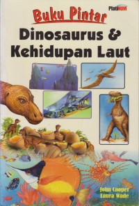 Buku Pintar : Dinosaurus & Kehidupan Laut