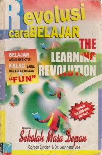 Revolusi Cara Belajar (The Learning Revolution) : Belajar Akan Efektif Kalau Anda Dalam Keadaan 