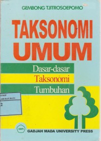 Taksonomi Umum (Dasar-Dasar Taksonomi Tumbuhan)