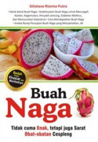 Buah Naga : Tidak Cuma Enak, Tetapi Juga Sarat Obat-Obatan Cespleng