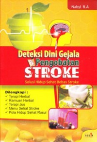 Deteksi Dini Gejala Dan Pengobatan Stroke : Solusi Hidup Sehat Bebas Stroke