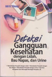 Deteksi Gangguan Kesehatan Dengan Lidah,Bau Nafas, Dan Urin