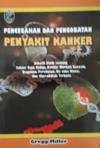 Pencegahan Dan Pengobatan Penyakit Kangker : Sebuah Studi Tentang Faktor Gaya Hidup, Kanker Warisan Genetik, Diagnosa, Perawatan, Uji Coba Klinis, Dan Obat0Obatan Terbaru