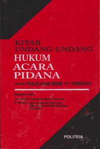 Kitab Undang-Undang Hukum Acara Pidana Dengan Penjelasan Resmi Dan Komentar