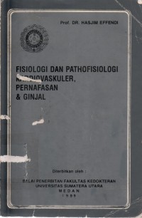 Fisiologi Dan Pathofisiologi Kardiovaskuler, Pernafasan & Ginjal