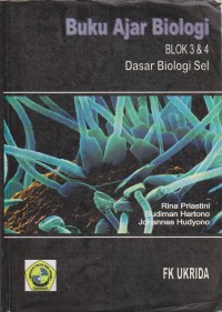 Buku Ajar Biologi Blok 3 & 4 : Dasar Biologi Sel