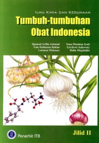 Ilmu Kimia Dan Kegunaan Tumbuhan - Tumbuhan Obat Indonesia (Jilid II)