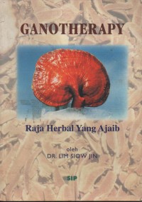 Ganotherapy : Raja Herbal Yang Ajaib