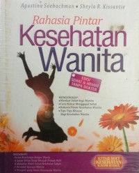 Rahasia Pintar Kesehatan Wanita : Edisi Sehat & Hemat Tanpa Dokter