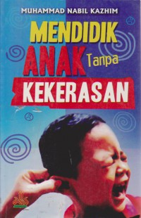 Mendidik Anak Tanpa Kekerasan