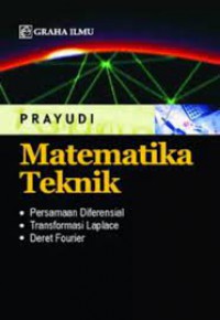 Matematika Teknik : Persamaan Diferensial, Transformasi Laplace, Deret Fourier