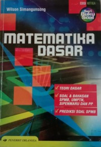 Matematika Dasar : Teori Dasar, Soal & Bahasan SPMB, UMPTN, SIPENMARU Dan PP, Prediksi Soal SPMB