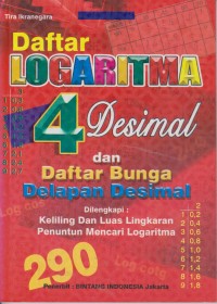 Daftar Logaritma 4 Desimal Dan Daftar Bunga Delapan Desimal : Dilengkapi Keliling Dan Luas Lingkaran, Penuntun Mencari Logaritma