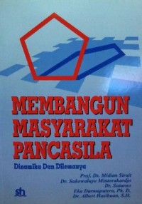 Membangun Masyarakat Pancasila : Dinamika Dan Dilemanya