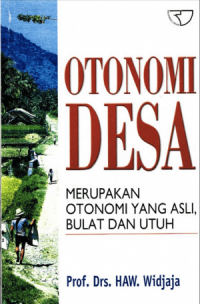 Otonomi desa Merupakan Otonomi Yang Asli, Bulat, dan Utuh