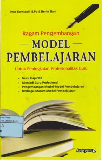 Ragam Pengembangan Model Pembelajaran : Untuk Peningkatan Profesionalitas Guru