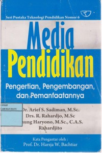 Media Pendidikan : Pengertian, Pengembangan, Dan Pemanfaatannya