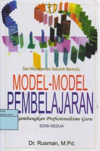 Model-Model Pembelajaran : Mengembangkan Profesionalisme Guru