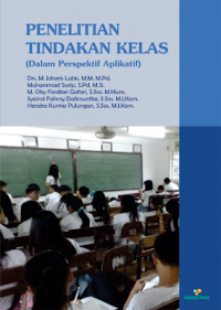 Penelitian Tindakan Kelas (Dalam Perspektif Aplikatif)