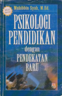 Psikologi Pendidikan : Dengan Pendekatan Baru