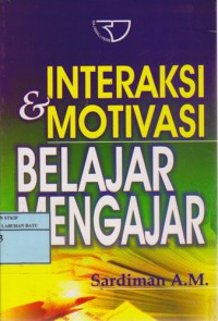 Interaksi Dan Motivasi Belajar Mengajar