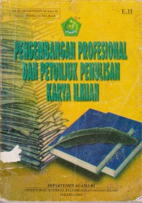 Pengembangan Profesional Dan Petunjuk Penulisan Karya Ilmiah : Untuk Guru Dan Pengawas Pendidikan Agama Islam