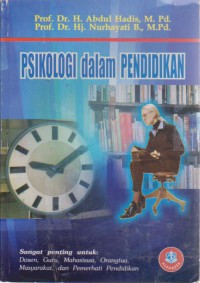 Psikologi Dalam Pendidikan (Sangat Penting Untuk Dosen, Guru, Mahasiswa, Orang Tua, Masyarakat, Dan Pemerhati Pendidikan)